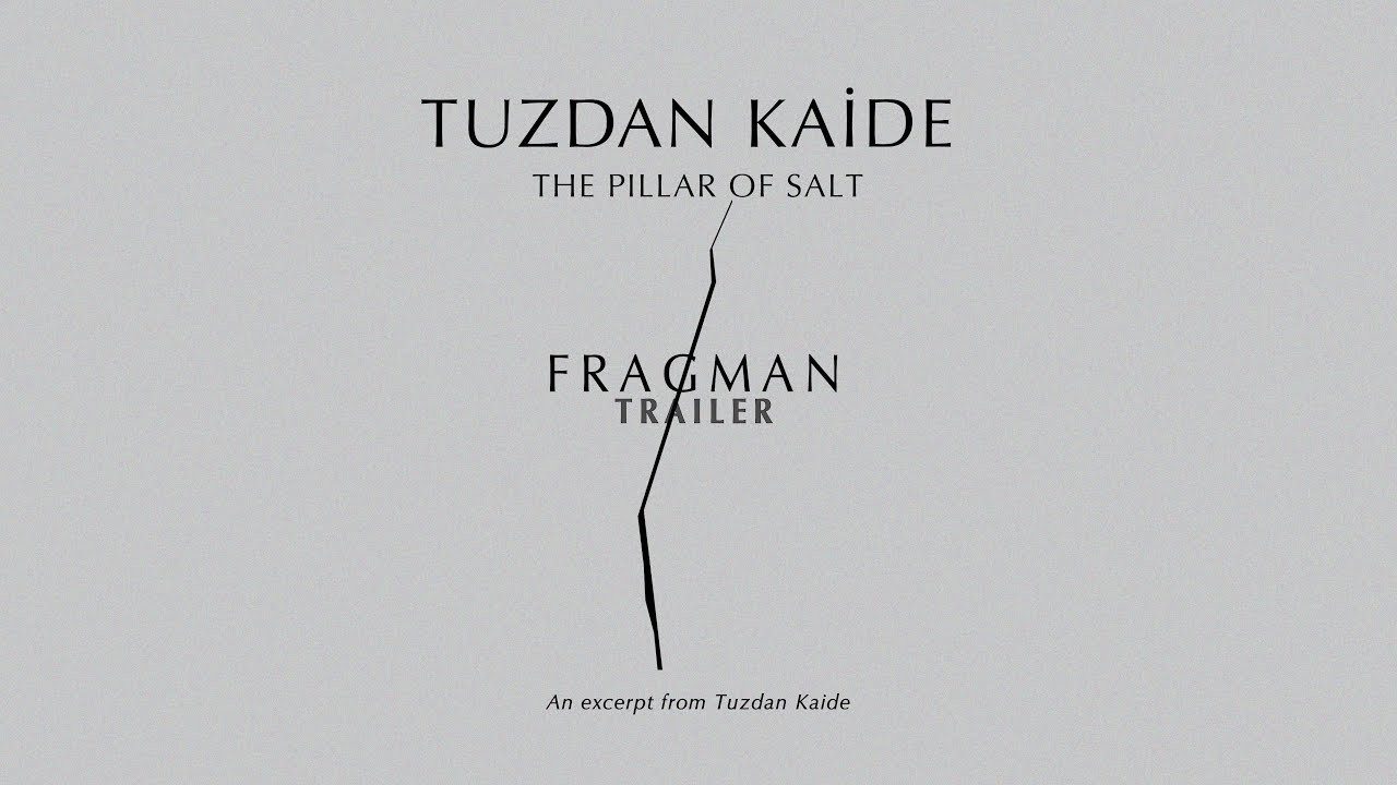 Trailer title card: Tuzdan Kaide, The Pillar of Salt